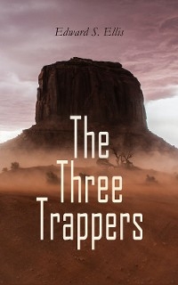 The Three Trappers - Edward S. Ellis