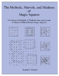 The Methods, Marvels, and Madness of Magic Squares