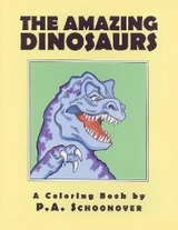 THE AMAZING DINOSAURS - P. A. Schoonover