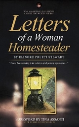 Letters From a Woman Homesteader (Illustrations and Annotated with Terms of Reference) - Elinore Pruitt Stewart