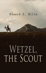 Wetzel, the Scout - Edward S. Ellis