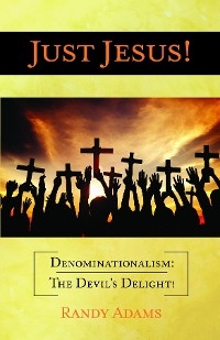 Just Jesus!: Denominationalism