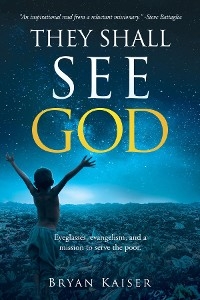 They Shall See God - Bryan Kaiser