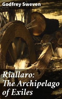 Riallaro: The Archipelago of Exiles - Godfrey Sweven