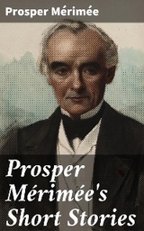 Prosper M&eacute;rim&eacute;e's Short Stories - Prosper M&eacute;rim&eacute;e