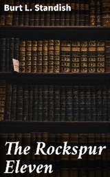 The Rockspur Eleven - Burt L. Standish