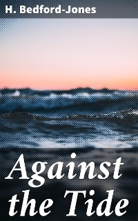 Against the Tide - H. Bedford-Jones