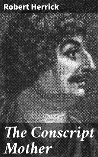 The Conscript Mother - Robert Herrick