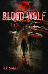 Blood Wolf -  K. R. Simler