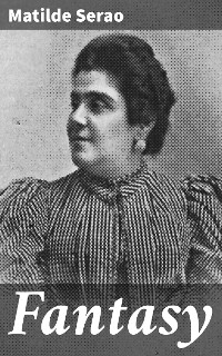 Fantasy - Matilde Serao