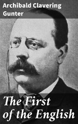 The First of the English - Archibald Clavering Gunter