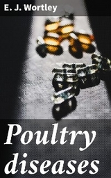 Poultry diseases - E. J. Wortley