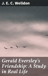 Gerald Eversley's Friendship: A Study in Real Life - J. E. C. Welldon