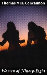 Women of 'Ninety-Eight - Thomas Mrs. Concannon