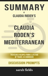 Summary of Claudia Roden&rsquo;s Mediterranean by Claudia Roden  : Discussion Prompts - Sarah Fields