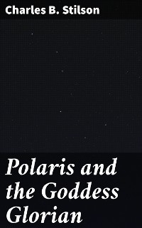 Polaris and the Goddess Glorian