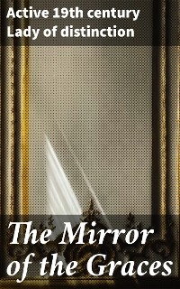 The Mirror of the Graces