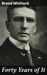 Forty Years of It - Brand Whitlock