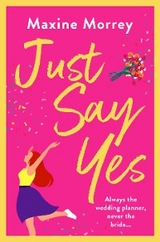 Just Say Yes -  Maxine Morrey