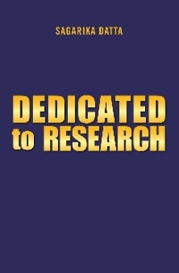 Dedicated to Research -  Sagarika Datta