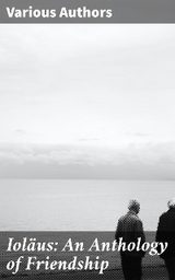 Iol&auml;us: An Anthology of Friendship - Various authors