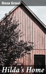 Hilda's Home - Rosa Graul