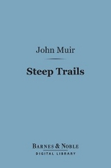 Steep Trails (Barnes & Noble Digital Library) -  John Muir