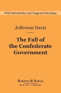 Fall of the Confederate Government (Barnes & Noble Digital Library)