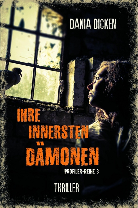 Ihre innersten D&auml;monen - Dania Dicken