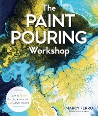 Paint Pouring Workshop -  Marcy Ferro
