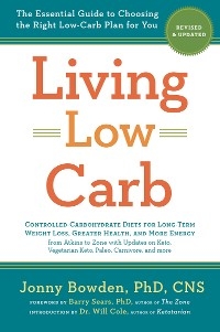 Living Low Carb: Revised & Updated Edition -  Jonny Bowden,  Will Cole,  Barry Sears