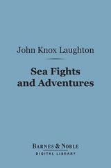 Sea Fights and Adventures (Barnes & Noble Digital Library) -  John Knox Laughton