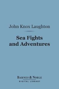 Sea Fights and Adventures (Barnes & Noble Digital Library)