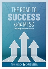The Road to Success with MTSS - Tom Hierck, Chris Weber