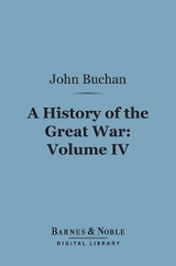 History of the Great War, Volume 4 (Barnes & Noble Digital Library) -  John Buchan