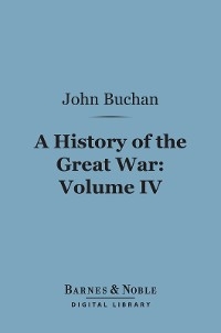 History of the Great War, Volume 4 (Barnes & Noble Digital Library)