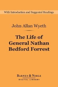Life of General Nathan Bedford Forrest (Barnes & Noble Digital Library)