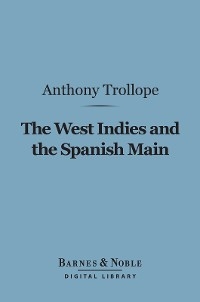 West Indies and the Spanish Main (Barnes & Noble Digital Library)