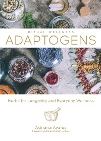 Adaptogens -  Adriana Ayales