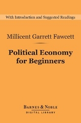Political Economy for Beginners (Barnes & Noble Digital Library) -  Millicent Garrett Fawcett