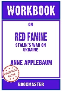 Workbook on Red Famine: Stalin's War on Ukraine by Anne Applebaum | Discussions Made Easy