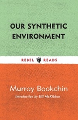 Our Synthetic Environment - Murray Bookchin