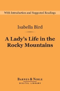 Lady's Life in the Rocky Mountains (Barnes & Noble Digital Library)