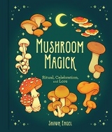 Mushroom Magick -  Shawn Engel