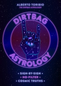 Dirtbag Astrology -  Alberto Toribio
