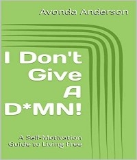 I Don't Give a D*MN!