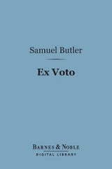 Ex Voto (Barnes & Noble Digital Library) -  Samuel Butler