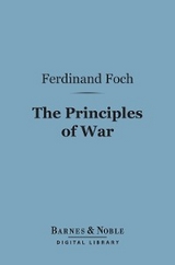 Principles of War (Barnes & Noble Digital Library) -  Ferdinand Foch