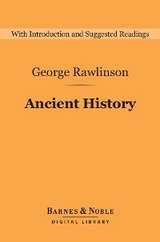 Ancient History (Barnes & Noble Digital Library) -  George Rawlinson