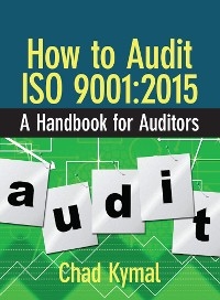How to Audit ISO 9001:2015 - Chad Kymal